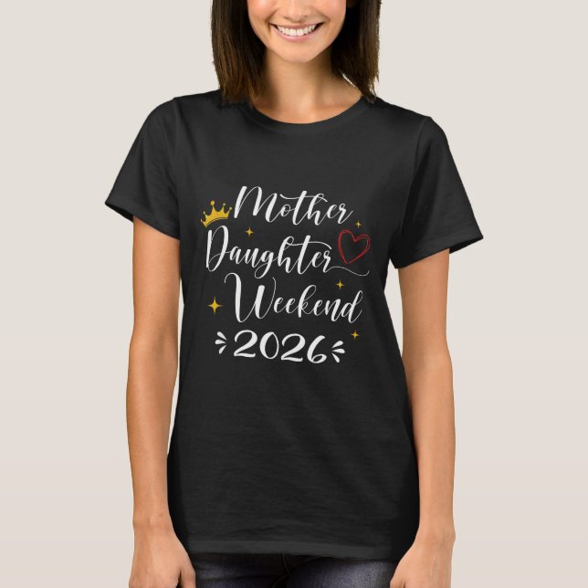 Mutter-Tochter-Wochenende 2026 Mädchen-Trip passen T-Shirt (Vorderseite)