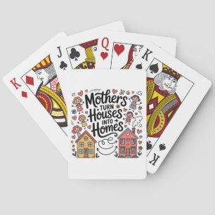 Mütter verwandeln Häuser in ein Zuhause Spielkarten