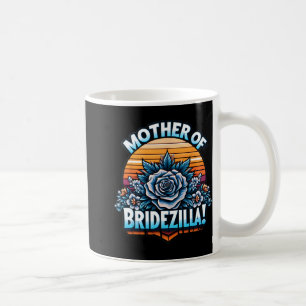 Mutter von Bridezilla Mutter des Bride Funny Mot Kaffeetasse