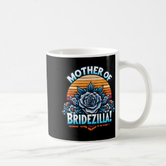 Mutter von Bridezilla Mutter des Bride Funny Mot Kaffeetasse