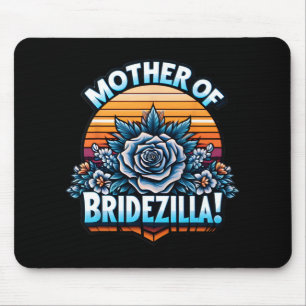 Mutter von Bridezilla Mutter des Bride Funny Mot Mousepad