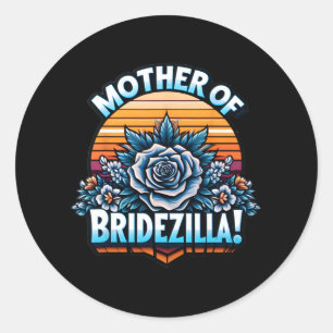 Mutter von Bridezilla Mutter des Bride Funny Mot Runder Aufkleber