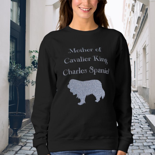 Mutter von Cavalier King Charles Spaniel Silver Sweatshirt (Von Creator hochgeladen)