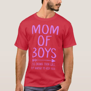 Mutter von Jungen weniger Drama als Mädchen, aber T-Shirt