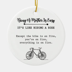 Mutter zu sein ist leicht, es ist wie Fahrradfahre Keramik Ornament