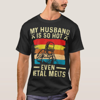 MütterarbeiterIn meinem Ehemann heiße Funny Welder T-Shirt