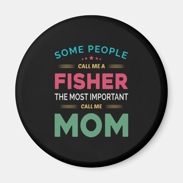 Muttergeschenk, das einige mich Fisher Mama nennen Magnet (Vorne)