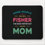 Muttergeschenk, das einige mich Fisher Mama nennen Mousepad<br><div class="desc">Muttergeschenk,  das einige mich Fisher Mama nennen</div>