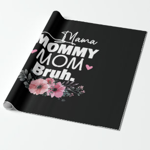 Mutterkunde   Mama Mommy Mama Bruh Floral Birthday Geschenkpapier
