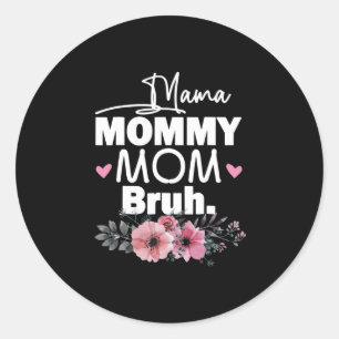 Mutterkunde Mama Mommy Mama Bruh Floral Birthday Runder Aufkleber