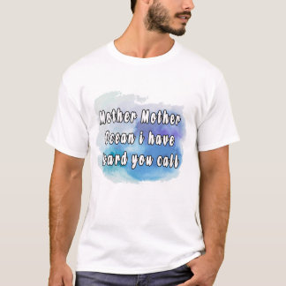 Muttermeer Ich habe gehört, dass du angerufen hast T-Shirt