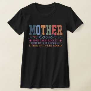 Mutterschaft An manchen Tagen Rock It Funny T-Shirt