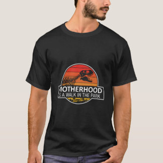 Mutterschaft ist ein Spaziergang in den Parkwitzen T-Shirt