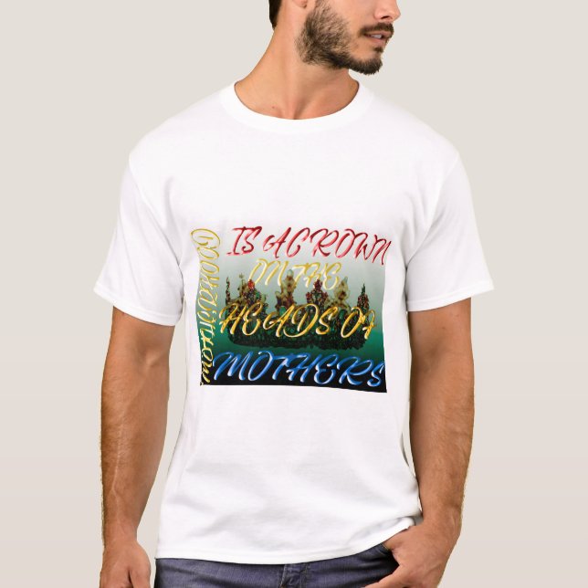 Mutterschaft ist eine Krone T-Shirt (Vorderseite)