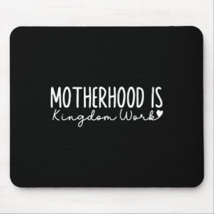 Mutterschaft ist Königreich Arbeit Christlich Glau Mousepad