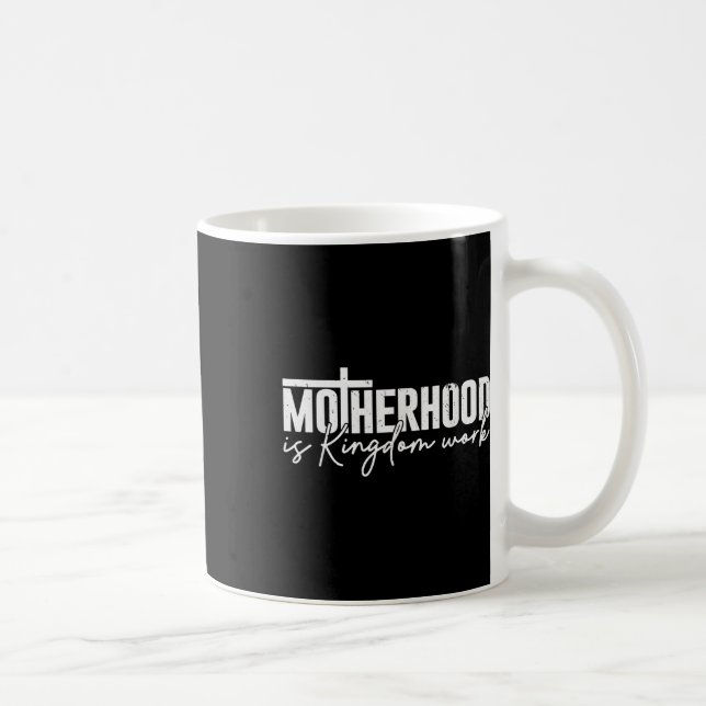 Mutterschaft ist Königreichsarbeit Mama Mutter Chr Kaffeetasse (Rechts)