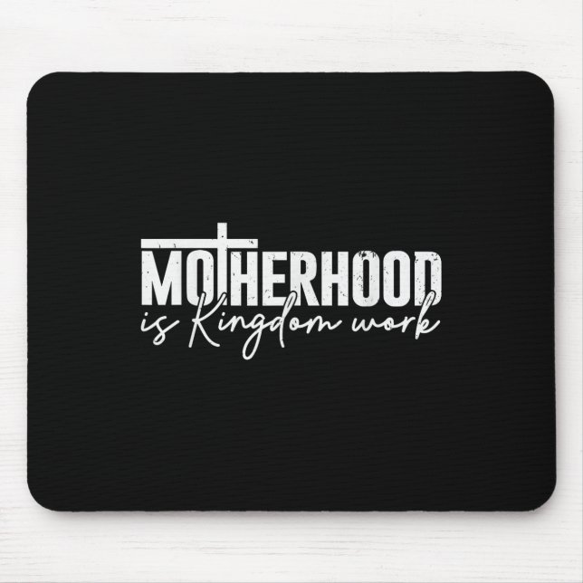 Mutterschaft ist Königreichsarbeit Mama Mutter Chr Mousepad (Vorne)