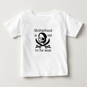 Mutterschaft ist nicht für die Schwachen! Baby T-shirt