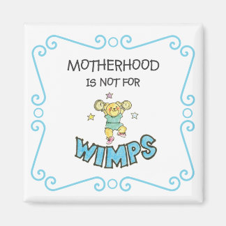 Mutterschaft ist nicht für Wimps Teddy Bear Magnet