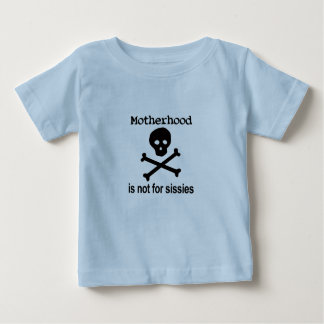 Mutterschaft nicht für Weichlinge! Baby T-shirt