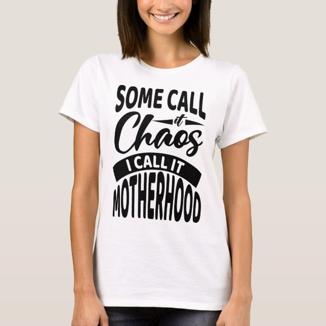 Mutterschaft und Chaos-T - Shirt (Vorderseite)