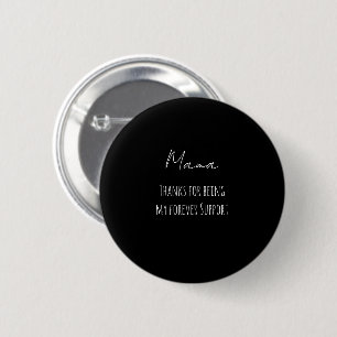 Muttertag, Danke für meine ewige Unterstützung Button