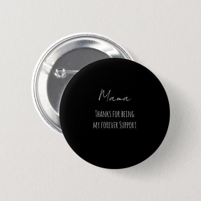 Muttertag, Danke für meine ewige Unterstützung  Button (Vorne & Hinten)