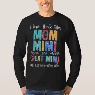 Muttertag habe ich drei Titel Mama Mimi und Grea T-Shirt
