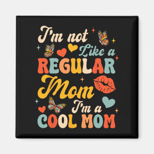 Muttertag Ich bin nicht wie eine normale Mama, ich Magnet
