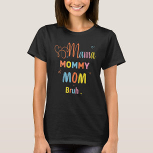 Muttertag Quotes Mama Mommy Mama Bruh Boy Mama L T-Shirt