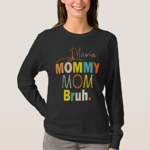 Muttertag Zitate Mama Mommy Mama Bruh Mama Life T-Shirt