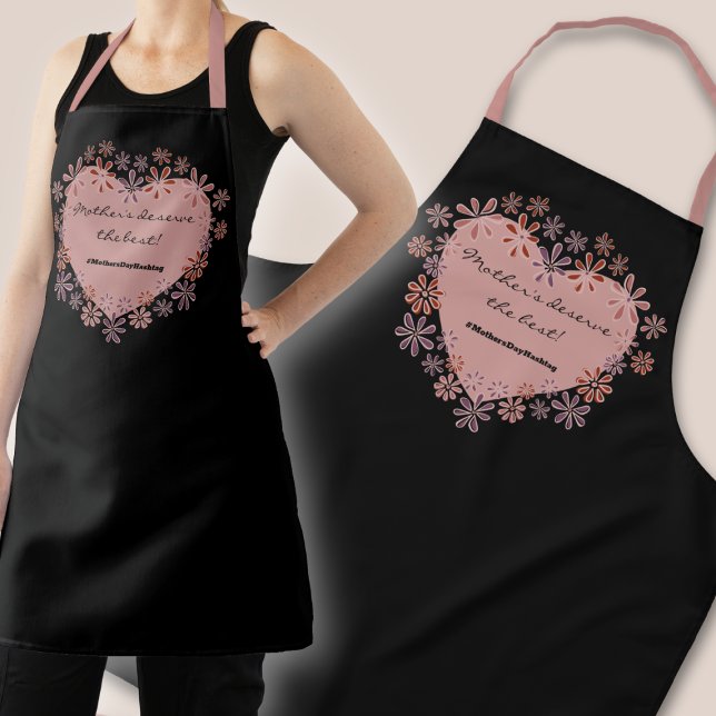 #MuttertagHashtag Mütter verdienen das Beste Schürze (#Mother'sDayHashtag Mother's Deserve The Best Apron, Black & Pink, Flower Framed Heart)