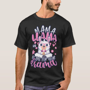Muttertagszitat Mama Lama Hat Keine Zeit Für Dein T-Shirt