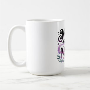 Mutti, du bist Magie Kaffeetasse