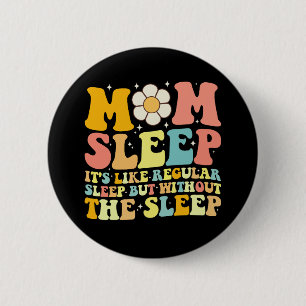 Mutti schläft lustig Muttertag Groovy Retro Button