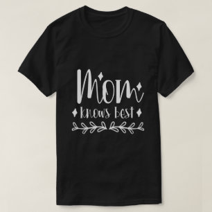 Mutti weiß es am besten T-Shirt