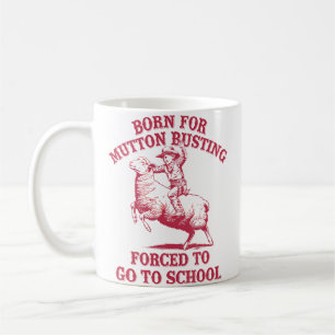 Mutton Busting Schule Zitat Schaf Reiten Rodeo Kaffeetasse