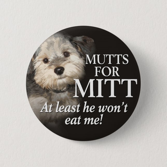 Mutts für Mitt Romney - Zumindest wird er mich nic Button (Vorderseite)
