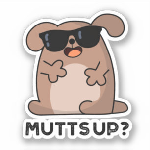 Mutts Up Funny Doggie Pun Aufkleber