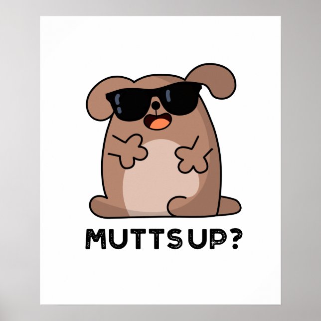Mutts Up Funny Doggie Pun Poster (Vorne)
