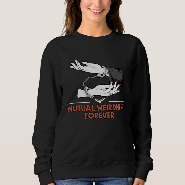 Mutual Weirdness Forever Wedding Nerd Bride and Gr Sweatshirt (Vorderseite)