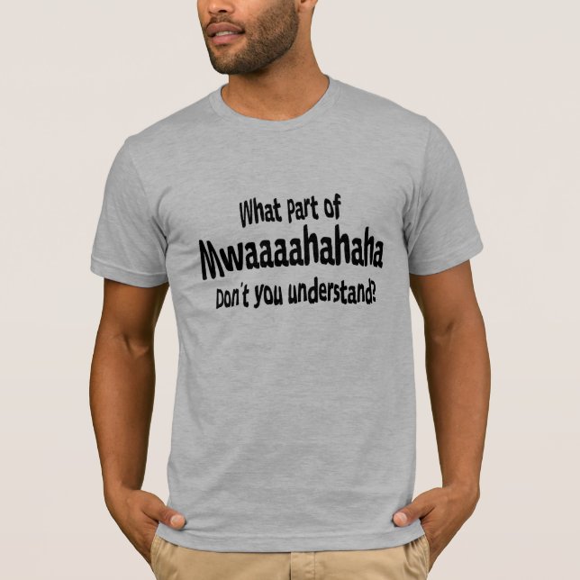Mwaaahahahaha T-Shirt (Vorderseite)