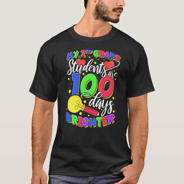 My 2nd Grade Students Are 100 Days Brighter Teache T-Shirt (Vorderseite)