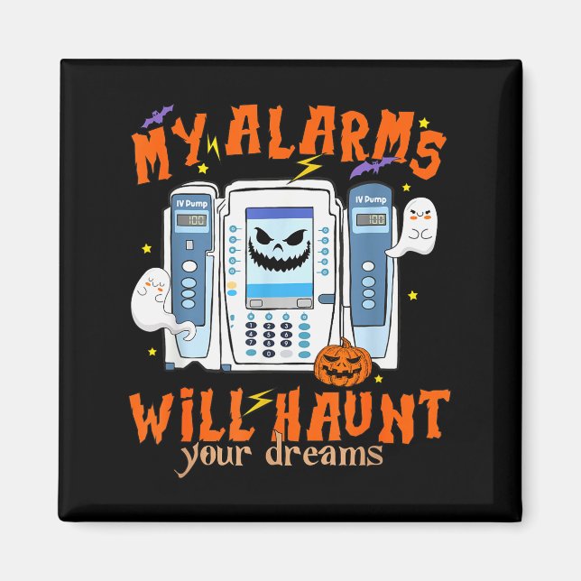 My Alarms Will Haunt Your Dreams Funny Icu Nurse H Magnet (Vorne)