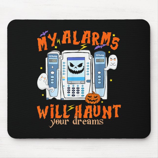 My Alarms Will Haunt Your Dreams Funny Icu Nurse H Mousepad (Vorne)