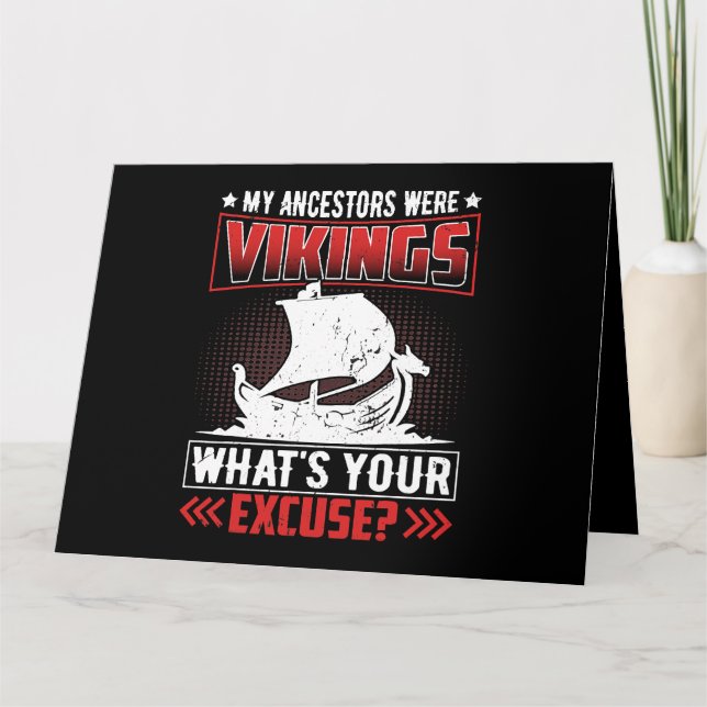 My Ancestors Were Vikings Whats Your Excuse Karte (Vorderseite)