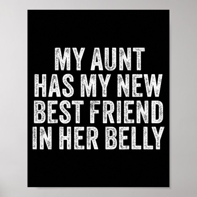 My Aunt Has My New Friend In Her Belly Funny Cousi Poster (Vorne)