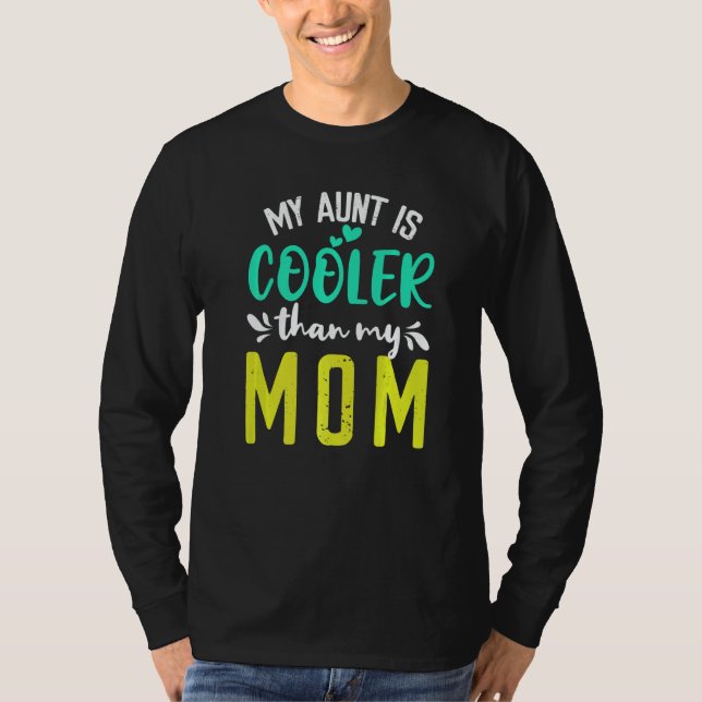 My Aunt is Cooler than my Mom cute kids Nephew Nie T-Shirt (Vorderseite)