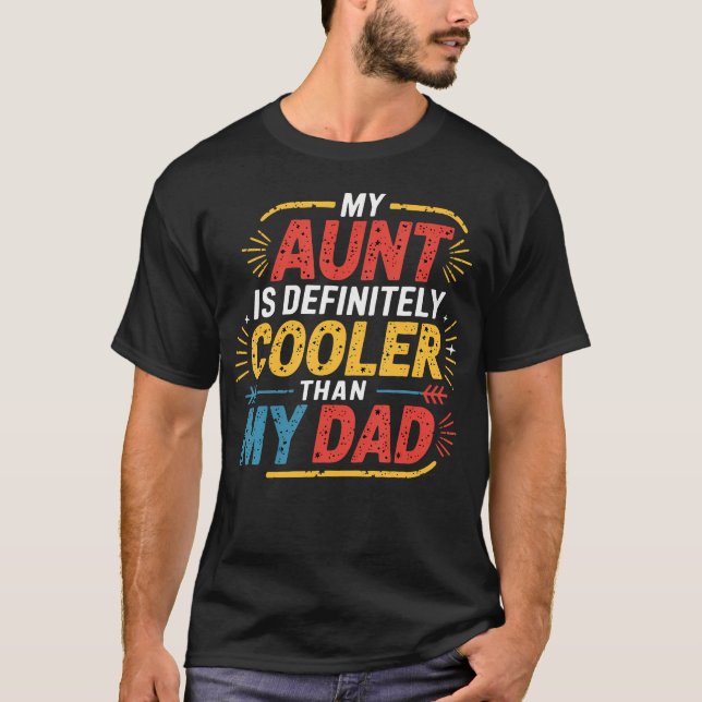My Aunt Is Definitely Cooler Than My Dad Gifts Tod T-Shirt (Vorderseite)