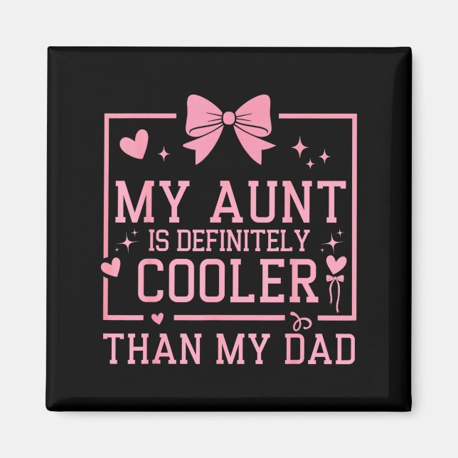 My Aunt Is Definitely Cooler Than My Dad Niece Nep Magnet (Vorne)